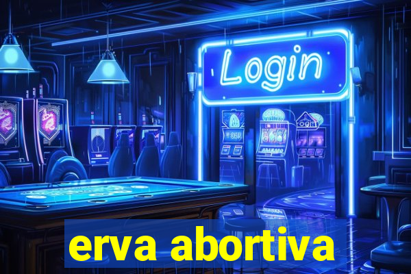 erva abortiva